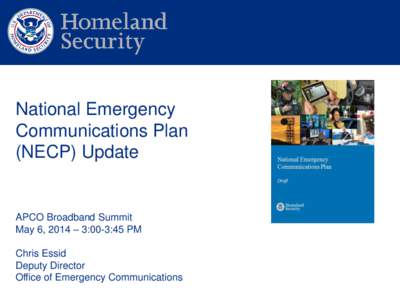 National Emergency Communications Plan (NECP) Update APCO Broadband Summit May 6, 2014 – 3:00-3:45 PM