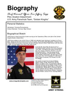 Biography  Chief Warrant Officer Five Jeffrey Sopp Pilot, Aviation Detachment U.S. Army Parachute Team, “Golden Knights”