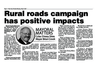 Page 4 – The Colac Herald, Monday, May 9, 2011  Rural roads campaign has positive impacts Rural Australia took an important step