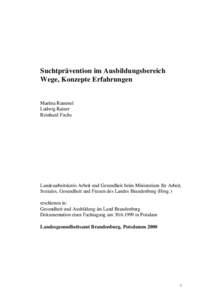 Suchtprävention im Ausbildungsbereich Wege, Konzepte Erfahrungen Martina Rummel Ludwig Rainer Reinhard Fuchs