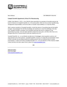 News Release  FOR IMMEDIATE RELEASE Campbell Scientific Appointment of New VP of Manufacturing LOGAN, Utah (March 1, 2013) – Larry Shirk has been appointed vice president of manufacturing by the