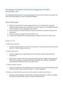 Developing	
  an	
  Evaluation	
  Tool	
  for	
  Science	
  Engagement	
  Activities`	
   	
  –	
   UPDATE	
  May,	
  2013	
   	
   This	
  Inspiring	
  Australia	
  Project	
  is	
  being	
  undert