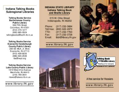 Indiana Talking Books Subregional Libraries Talking Books Service Bartholomew County Public Library 536 Fifth Street