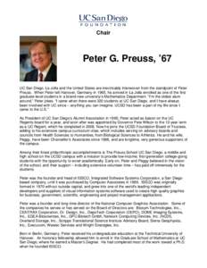 Chair  Peter G. Preuss, ’67 UC San Diego, La Jolla and the United States are inextricably interwoven from the standpoint of Peter Preuss. When Peter left Hanover, Germany in 1965, he arrived in La Jolla enrolled as one
