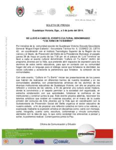 “2014, Año de Octavio Paz”  BOLETIN DE PRENSA Guadalupe Victoria, Dgo., a 3 de junio del[removed]SE LLEVÓ A CABO EL EVENTO CULTURAL DENOMINADO