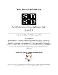 South Brunswick School District  Parent Guide to School Counseling Program Guide Grades K-12  Aligned with ASCA and NJCCCS in August 2012