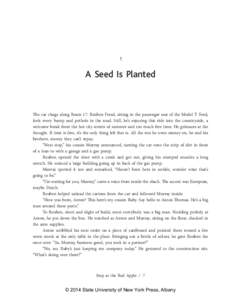1  A Seed Is Planted The car chugs along Route 17. Reuben Freed, sitting in the passenger seat of the Model T Ford, feels every bump and pothole in the road. Still, he’s enjoying this ride into the countryside, a