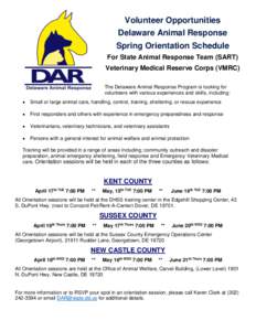 Volunteer Opportunities Delaware Animal Response Spring Orientation Schedule For State Animal Response Team (SART) Veterinary Medical Reserve Corps (VMRC) The Delaware Animal Response Program is looking for