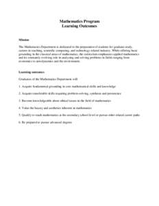 Mathematics Program Learning Outcomes Mission The Mathematics Department is dedicated to the preparation of students for graduate study, careers in teaching, scientific computing, and technology-related industry. While o