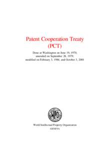 Patent Cooperation Treaty (PCT) Done at Washington on June 19, 1970, amended on September 28, 1979, modified on February 3, 1984, and October 3, 2001