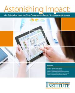 Astonishing Impact: An Introduction to Five Computer-Based Assessment Issues Written By: Phoebe C. Winter, Pacific Metrics Amy K. Burkhardt, Pacific Metrics