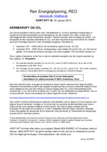 Ren Energioplysning, REO www.reo.dk,  KORT NYT 18, 18. januar 2014 KERNEKRAFT OG CO2 Det største paradoks (med et pænt ord!) i klimadebatten er, at det er lykkedes modstandere af