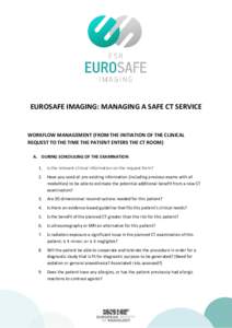 EUROSAFE IMAGING: MANAGING A SAFE CT SERVICE  WORKFLOW MANAGEMENT (FROM THE INITIATION OF THE CLINICAL REQUEST TO THE TIME THE PATIENT ENTERS THE CT ROOM) A. DURING SCHEDULING OF THE EXAMINATION 1.