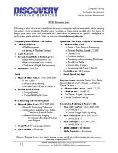 Computer Training Curriculum Development Training Program Management 2012 Course List Following is a list of courses to build transformative computer and database skills, while learning
