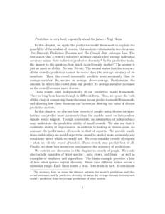 Prediction is very hard, especially about the future - Yogi Berra In this chapter, we apply the predictive model framework to explain the possibility of the wisdom of crowds. Our analysis culminates in two theorems: The 