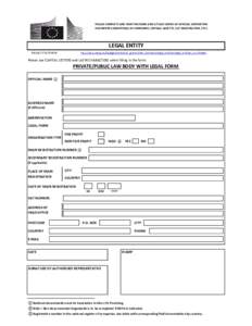 PLEASE COMPLETE AND SIGN THIS FORM AND ATTACH COPIES OF OFFICIAL SUPPORTING DOCUMENTS (REGISTER(S) OF COMPANIES, OFFICIAL GAZETTE, VAT REGISTRATION, ETC.) LEGAL ENTITY PRIVACY STATEMENT