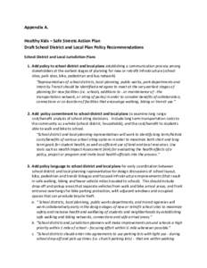 Appendix A. Healthy Kids – Safe Streets Action Plan Draft School District and Local Plan Policy Recommendations School District and Local Jurisdiction Plans 1. Add policy to school district and local plans establishing