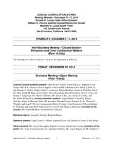 JUDICIAL COUNCIL OF CALIFORNIA Meeting Minutes—December 11–12, 2014 Ronald M. George State Office Complex William C. Vickrey Judicial Council Conference Center Malcolm M. Lucas Board Room 455 Golden Gate Avenue