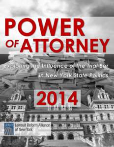 19 Dove Street, Suite 201 Albany, NY[removed]5265 [removed] www.lrany.org Power of Attorney: Exploring the Influence of the Trial Bar in New York State