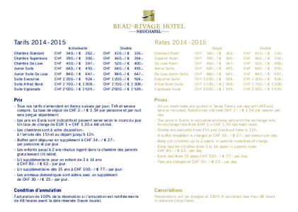 Tarifs 2014 - 2015 Chambre Standard	 Chambre Supérieure Chambre De Luxe	 Junior Suite	 Junior Suite De Luxe