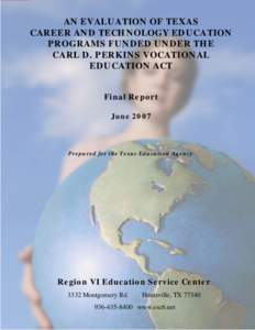 AN EVALUATION OF TEXAS CAREER AND TECHNOLOGY EDUCATION PROGRAMS FUNDED UNDER THE CARL D. PERKINS VOCATIONAL EDUCATION ACT Final Report