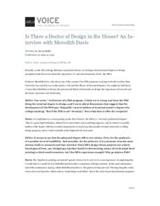 HTTP://VOICE.AIGA.ORG/  Is There a Doctor of Design in the House? An Interview with Meredith Davis Written by Steven Heller Published on June 19, 2007. Filed in Voice: Journal of Design in Off the cuff.
