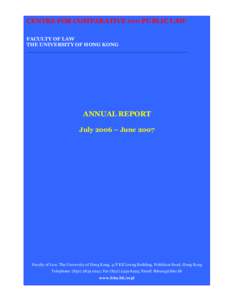 CENTRE FOR COMPARATIVE AND  PUBLIC LAW  FACULTY OF LAW  THE UNIVERSITY OF HONG KONG  __________________________________________________   ANNUAL REPORT 