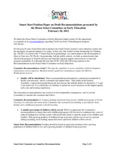 Smart Start Position Paper on Draft Recommendations presented by the House Select Committee on Early Education February 28, 2012 We thank the House Select Committee on Early Education Improvement for the opportunity to c