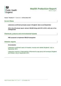 Volume 7 Number 47 Published on: 22 NovemberCurrent News Laboratory confirmed pertussis cases in England: data to end-September HIV in the UK annual report: almost 100,000 living with HIV in 2012, with one in five