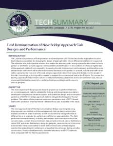 TECHSUMMARYJune 2014 State Project No[removed]LTRC Project No. 05-1GT Field Demonstration of New Bridge Approach Slab Designs and Performance INTRODUCTION