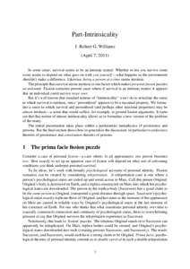 Part-Intrinsicality J. Robert G. Williams (April 7, 2011) In some sense, survival seems to be an intrinsic matter. Whether or not you survive some event seems to depend on what goes on with you yourself —what happens i