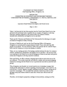 STATEMENT OF TODD EVERETT Chief Operating Officer, Newgistics, Inc. BEFORE THE COMMITTEE ON OVERSIGHT AND GOVERNMENT REFORM SUBCOMMITTEE ON FEDERAL WORKFORCE, U.S. POSTAL SERVICE, AND THE CENSUS