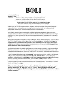 For Immediate Release January 27, 2014 CONTACT: Charlie Burr, BOLI, ([removed]or[removed]mobile Sunny Petit, Oregon Council on Civil Rights, ([removed]Oregon Council on Civil Rights: Report on Pay Inequa