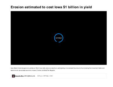Erosion estimated to cost Iowa $1 billion in yield  Iowa State University agronomy professor Rick Cruse talks about a study he is participating in to evaluate the amount of soil eroding from