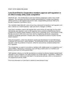 POST VOTE NEWS RELEASE  Lane-Scott Electric Cooperative members approve self-regulation in an effort to keep utility costs competitive DIGHTON, KS – The membership of Lane-Scott Electric Cooperative voted in favor of s