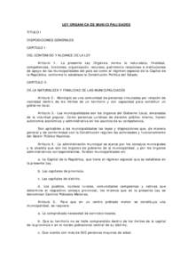 LEY ORGANICA DE MUNICIPALIDADES TITULO I DISPOSICIONES GENERALES CAPITULO I DEL CONTENIDO Y ALCANCE DE LA LEY Artículo 1.- La presente Ley Orgánica norma la naturaleza, finalidad,