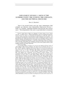 EMPLOYMENT DIVISION V. SMITH AT THE SUPREME COURT: THE JUSTICES, THE LITIGANTS, AND THE DOCTRINAL DISCOURSE Marci A. Hamilton ∗ Since it was decided twenty years ago, many commentators, both scholarly and otherwise, ha