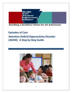 Episodes of Care Attention Deficit/Hyperactivity Disorder (ADHD): A Step by Step Guide 1