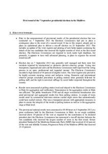 First round of the 7 September presidential elections in the Maldives  1. EXECUTIVE SUMMARY   Prior to the announcement of provisional results of the presidential election that was