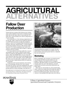 AGRICULTURAL ALTERNATIVES Fallow Deer Production Venison has been a gourmet dish in Europe since the days when wealthy landowners kept herds of semidomesticated