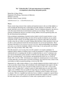 The “Cinderella effect”: Elevated mistreatment of stepchildren in comparison to those living with genetic parents. Martin Daly & Margo Wilson Department of Psychology, Neuroscience & Behaviour McMaster University Ham