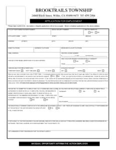 BROOKTRAILS TOWNSHIPBirch Street, Willits, CAAPPLICATION FOR EMPLOYMENT Please type or print in ink. Incomplete or illegible applications will not be accepted. Return completed application