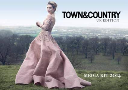 UK EDI T I ON  The most trusted source of information, elegance and wit – Town & Country is an insider’s view of high society, high fashion
