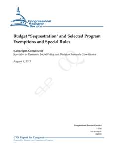 .  Budget “Sequestration” and Selected Program Exemptions and Special Rules Karen Spar, Coordinator Specialist in Domestic Social Policy and Division Research Coordinator