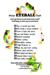 Winter EYEBALL Check Can’t get down to your boat every week? We’ll keep an extra eye on your boat! ;;Show us around your boat ;;We’ll create a custom checklist: