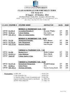 CLASS SCHEDULE FOR FORT RILEY TERM UIU Term[removed]August – 19 October, 2014 Enrollment Period: 14 July, 2014 – 24 August , 2014 Active Duty (NOTE: LAST DAY TO DROP A CLASS WITH A “W” IS 26 September, 2014) Offi