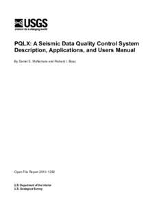 PQLX: A Seismic Data Quality Control System Description, Applications, and Users Manual By Daniel E. McNamara and Richard I. Boaz Open-File Report 2010–1292