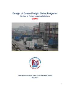 Design of Green Freight China Program: Review of Freight Logistics Solutions DRAFT  Clean Air Initiative for Asian Cities (CAI-Asia) Center