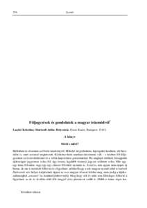 336  Szemle A névtelen iszik címő szövegét elemzi. A Szilasi Vilmos filozófusnak ajánlott vers enigmáinak megfejtésében a szerzık a költı személyiségének három én-érzését, ezek összhangjára törekv