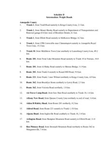 Schedule D Intermediate Weight Roads Annapolis County 1. Trunk 1, from Vault Road easterly to Kings County Line, 2.1 km. 2.